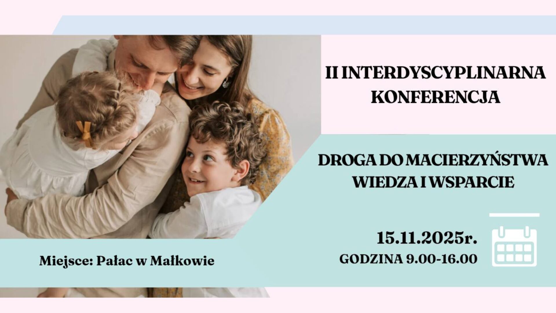 II Interdyscyplinarna Konferencja „Droga do macierzyństwa. Wiedza i wsparcie”